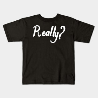 really Kids T-Shirt